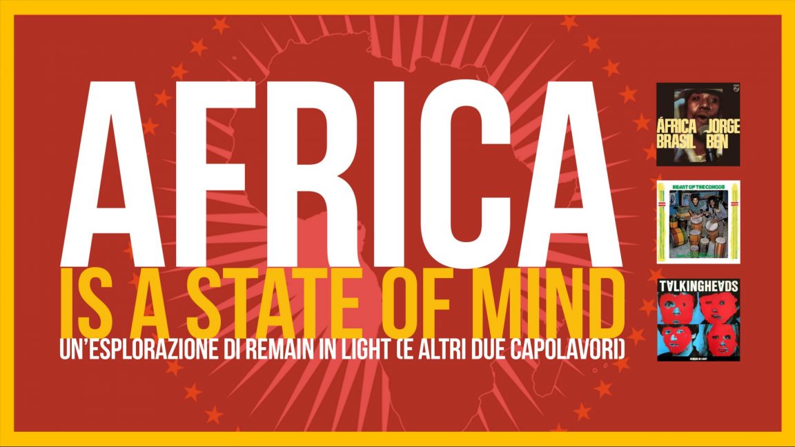 Africa is a State of Mind – Un’esplorazione di Remain in Light (e altri due capolavori)