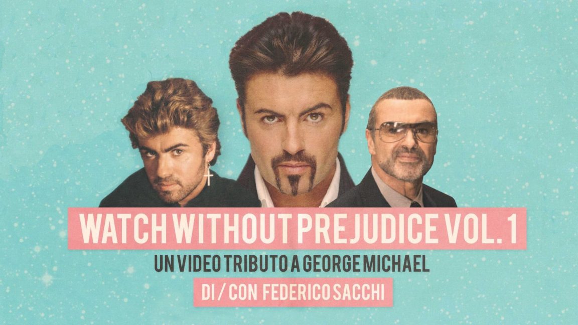 Watch Without Prejudice vol. 1 – Un video tributo a George Michael